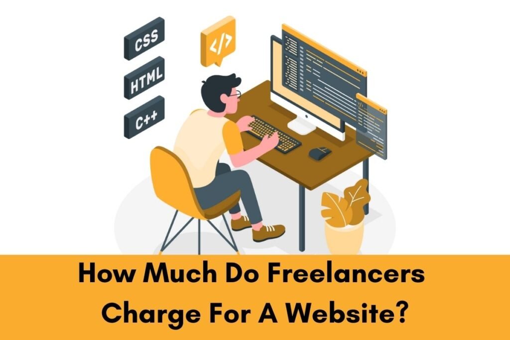 How Much Do Freelancers Charge For A Website